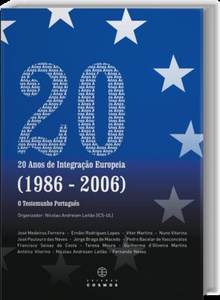 20 Anos de Integração Europeia (1986: 2006) O Testemunho Português