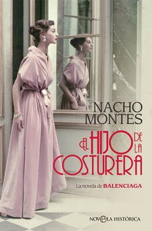 EL HIJO DE LA COSTURERA La novela de Balenciaga