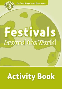 Oxford Read & Discover. Level 3. Festivals Around the World: