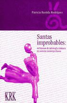 Santas improbables: re/visiones mitologia cristiana en autoras contemporaneas