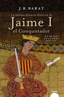 La extraordinaria historia del rey Jaime I el Conquistador Segunda parte