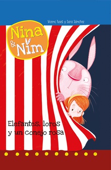 Elefantes, loros y un conejo rosa (Serie Nina y Nim)