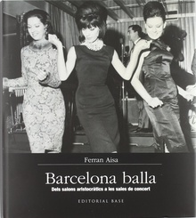 Barcelona Balla Dels salons aristocràtics a les sales de concert