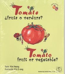 TOMATE:¿FRUTA O VERDURA? Tomato:¿fruit or vegetable?