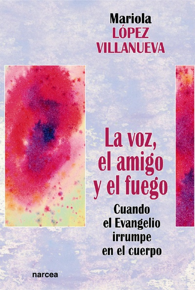 La voz, el amigo, el fuego