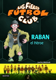 Raban, el héroe Las Fieras del Fútbol Club 6