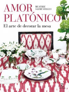 Amor platónico El arte de decorar la mesa