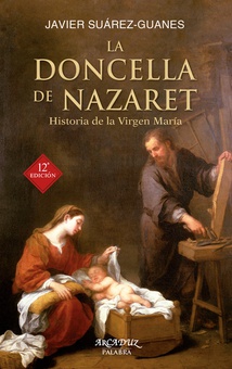 LA DONCELLA DE NAZARET Historia de la Virgen María