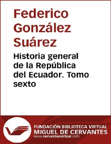 Historia general de la República del Ecuador. Tomo sexto