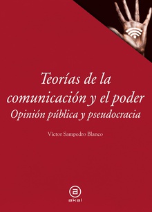 Teorías de la comunicación y el poder Opinión pública y pseudocracia