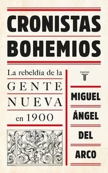 CRONISTAS BOHEMIOS LA REBELDíA DE LA GENTE NUEVA EN 1900