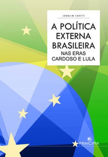 A Política Externa Brasileira nas Eras Cardoso e Lula