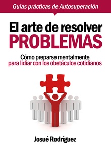 El Arte De Resolver Problemas