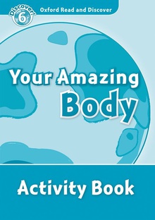 Oxford Read & Discover. Level 6. Your Amazing Body: Activity