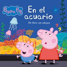En el acuario (Peppa Pig. Pequeñas manitas) Un libro de cartón con solapas
