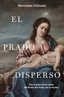 El Prado disperso Tras las obras del Museo del Prado por el mundo