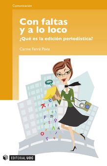 Con faltas y a lo loco. ¿Qué es la edición periodística?