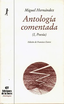 I.Antologia Comentada.(Poesia). Miguel Hernandez