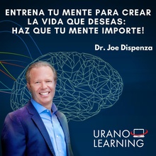 Entrena tu mente para crear la vida que deseas: haz que tu mente importe!