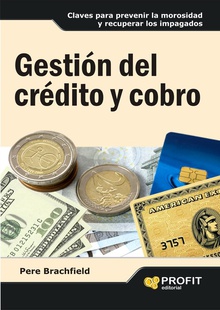 Gestion Del Credito Y Cobro CLAVES PARA PREVENIR LA MOROSIDAD Y RECUPERAR LOS IMPAGADOS