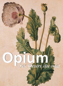 Opium. Les Fleurs du mal