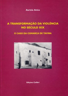 A transformaçåo da violência no século xix o caso da comarca de tavira