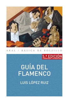 GUÍA DEL FLAMENCO (5ª EDICIÓN9 5ª edición corregida y aumentada