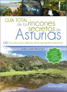 Guía total de los rincones secretos de Asturias 120 rincones para disfrutar de la geografía asturiana