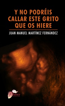 Y no podréis callar este grito que os hiere
