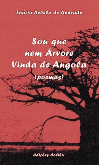 Sou que nem Árvore Vinda de Angola - (Poemas)