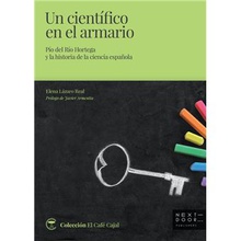 Un científico en el armario Pío del Río Hortega y la historia de la ciencia española