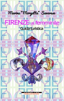 Firenze al femminile. Guida turistica