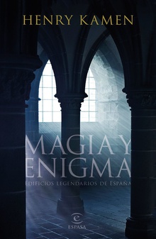 MÁGIA Y ENIFMA Edificios legendarios de España