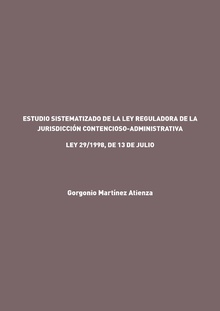 Estudio Sistematizado de la ley reguladora de la Jurisdicción Contencioso-Administrativa