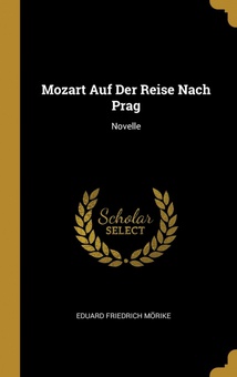 Mozart Auf Der Reise Nach Prag Novelle