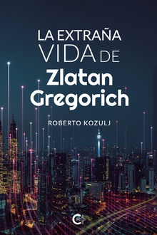 La extraña vida de Zlatan Gregorich