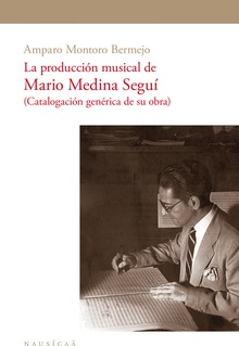 LA PRODUCCIóN MUSICAL DE MARIO MEDINA SEGUí CATALOGACIóN GEN