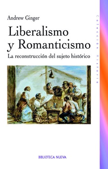 Liberalismo y romanticismo:reconstruccion sujeto historico