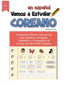 Vamos A Estudiar Coreano Cuaderno de Práctica Todo en Uno para Gramática, Ortografía, Vocabulario y Compr