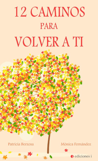 12 CAMINOS PARA VOLVER A TI
