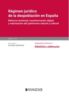 Régimen jurídico de la despoblación en España Reforma territorial, transformación digital y valorización del patrimonio natura