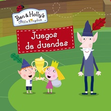Juegos de duendes (El pequeño reino de Ben y Holly. Primeras lecturas)