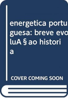 energetica portuguesa: breve evoluçao historia