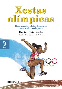 Xestas olímpicas Escolma de relatos heroicos no mundo do deporte