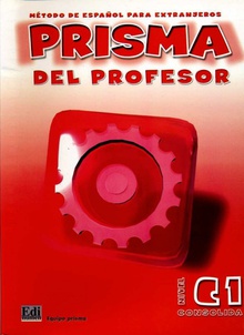 Prisma, método de español, nivel C1, consolida. Libro del profesor