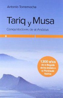 Tariq y musa conquistadores de al-andalus
