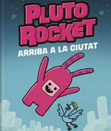 Pluto Rocket Arriba a la ciutat