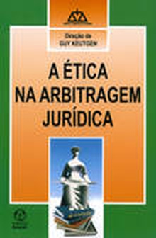 A Ética na Arbitragem Jurídica