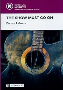 The Show Must Go On Un manual en forma de novela
