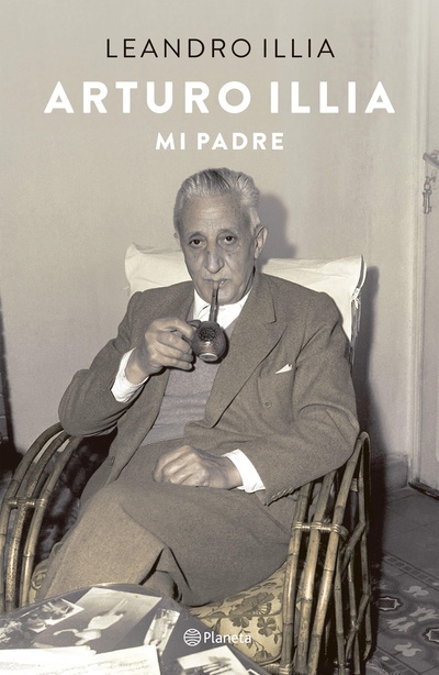 Arturo Illia. Mi padre